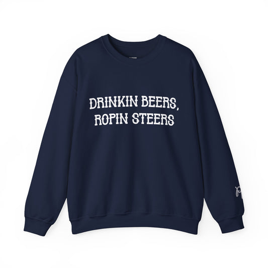 Drinkin' Beers, Ropin' Steers Sweatshirt