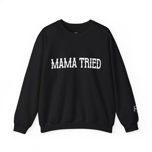 Mama Tried Sweatshirt