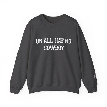 All Hat N No Cowboy Sweatshirt