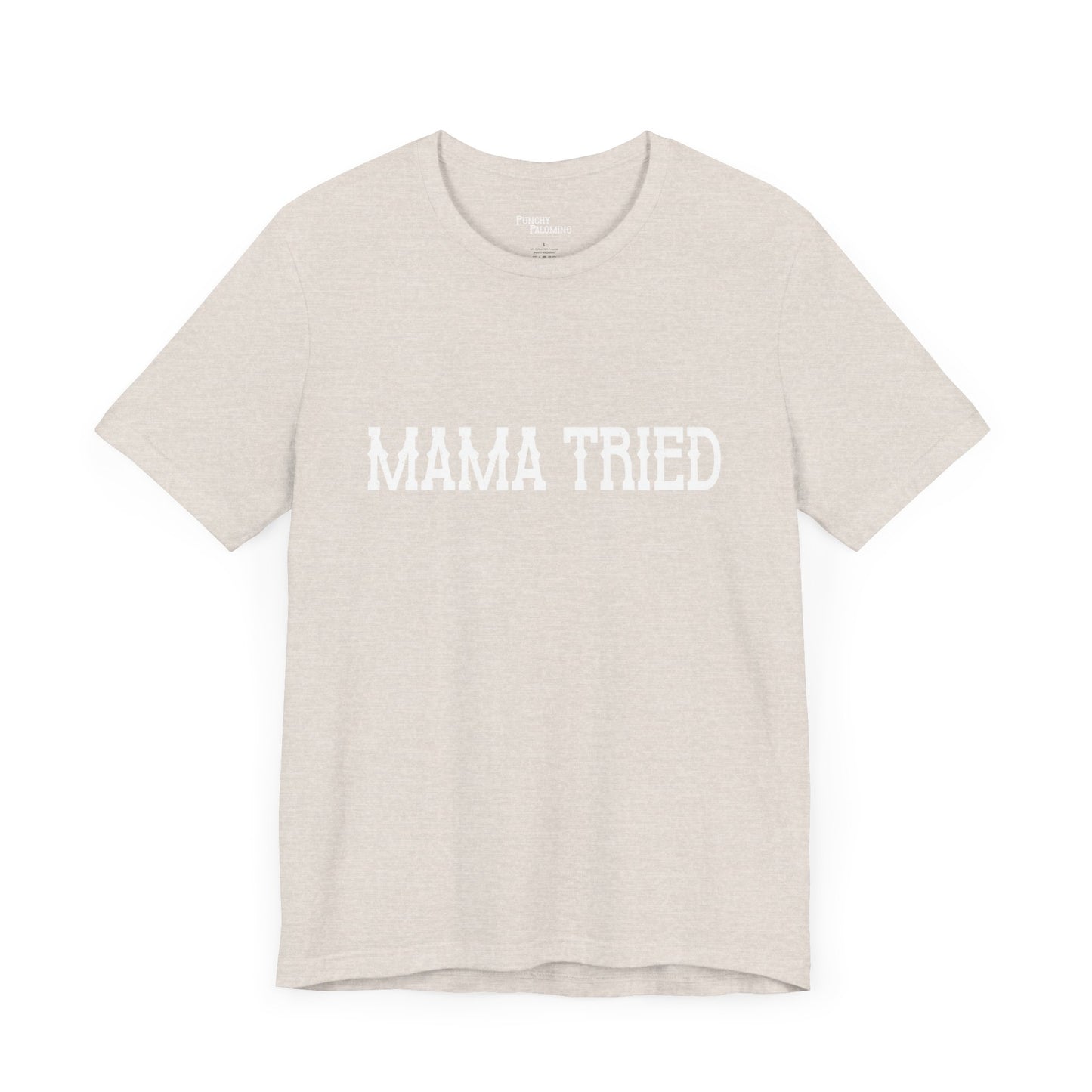 Mama Tried Short Sleeve Tee