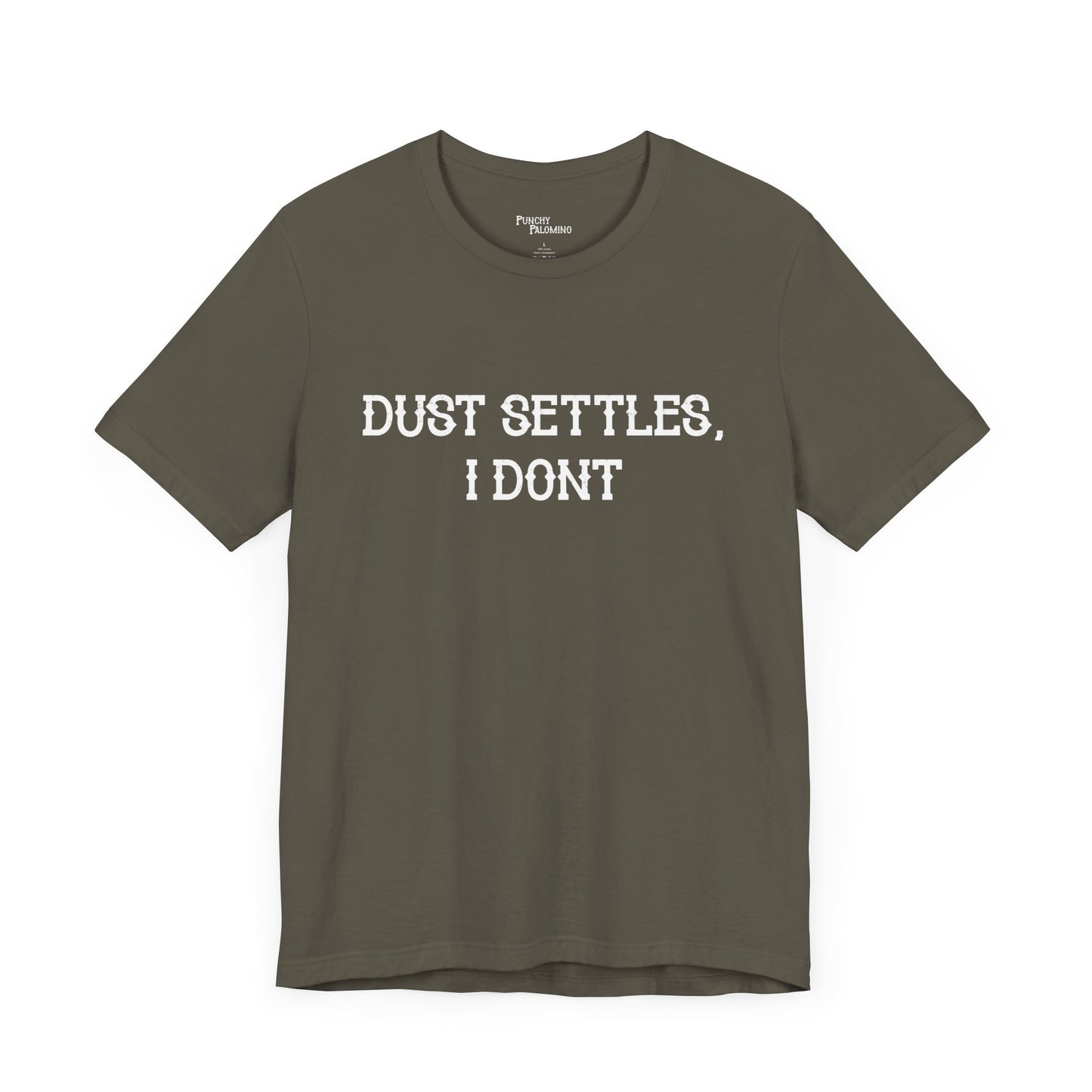 Dust Settles I Don't Short Sleeve Tee