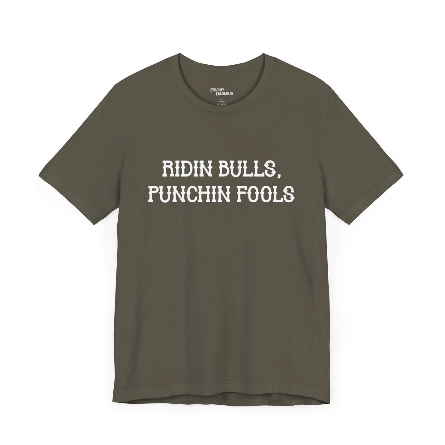 Ridin Bulls, Punchin Fools Short Sleeve Tee