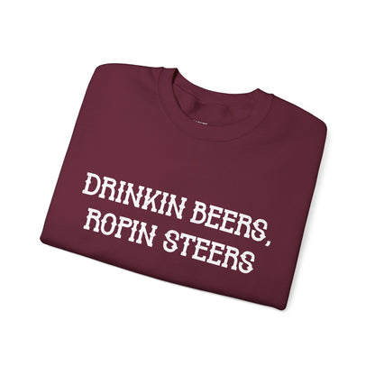 Drinkin' Beers, Ropin' Steers Sweatshirt