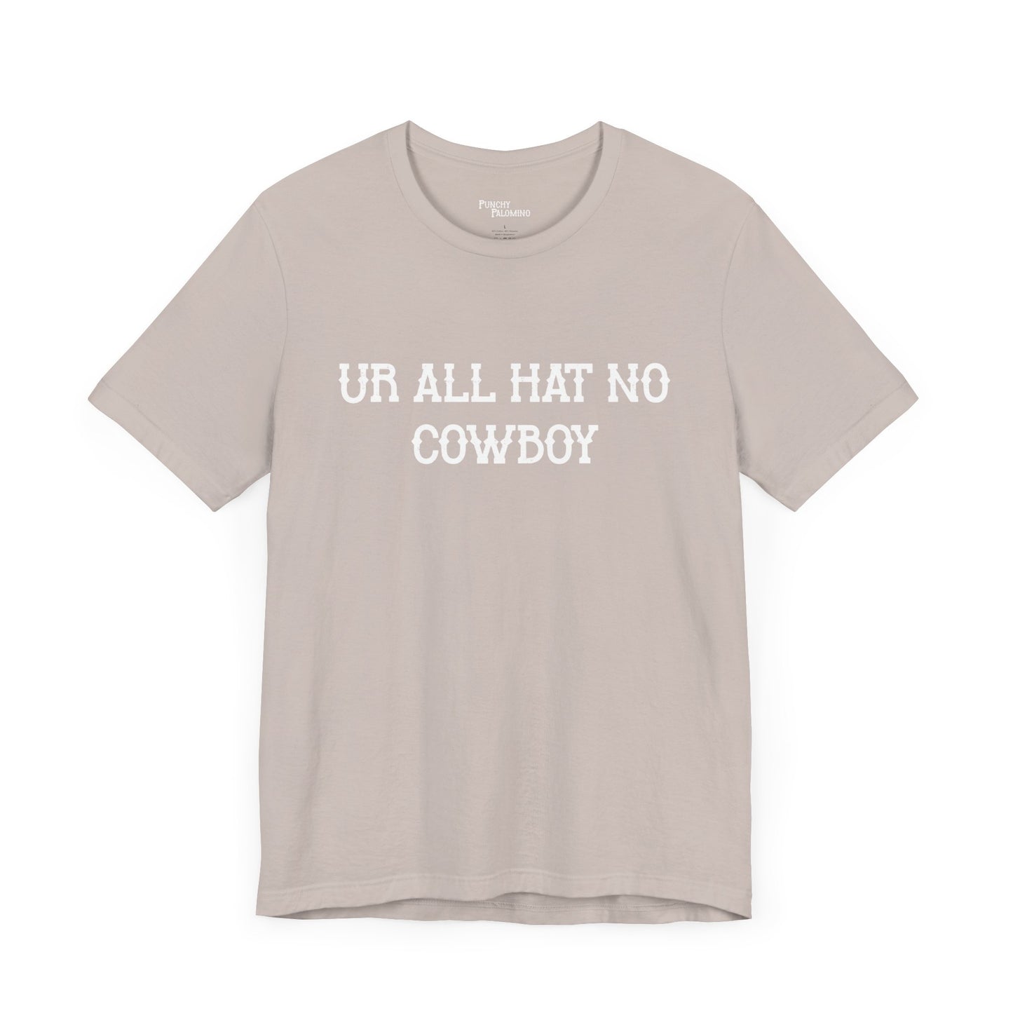 All Hat No Cowboy Short Sleeve Tee