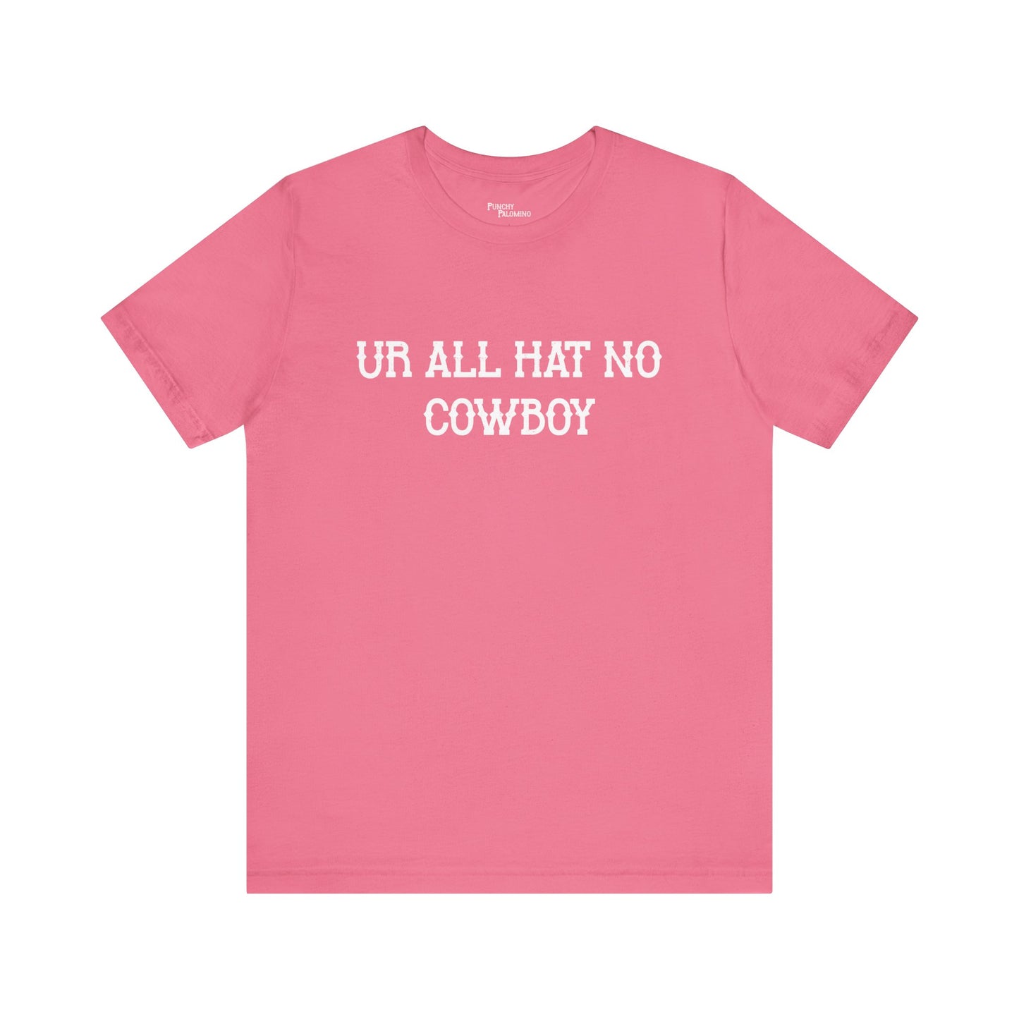 All Hat No Cowboy Short Sleeve Tee