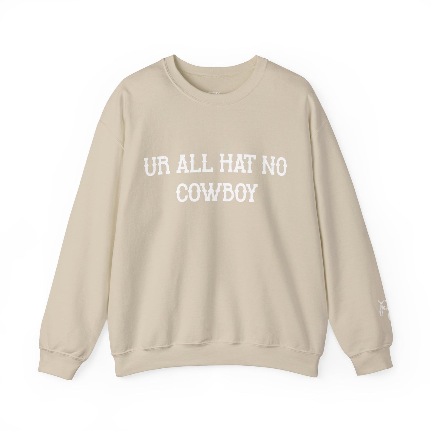 All Hat N No Cowboy Sweatshirt