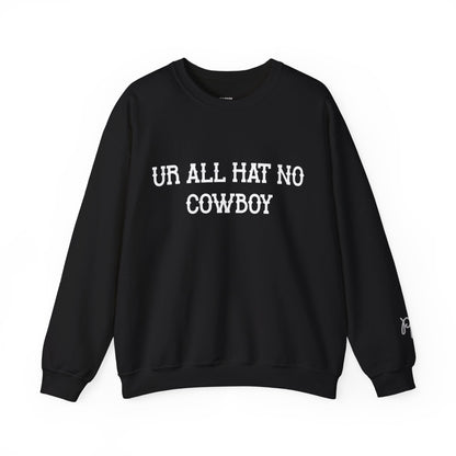 All Hat N No Cowboy Sweatshirt