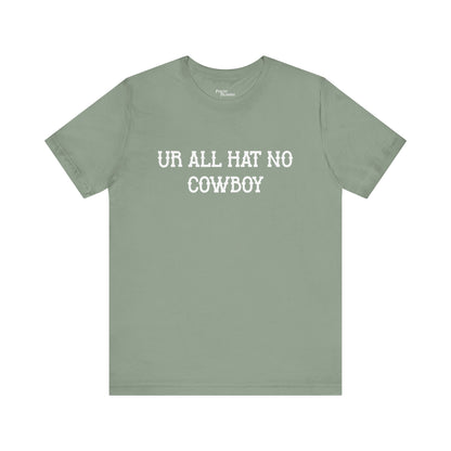 All Hat No Cowboy Short Sleeve Tee