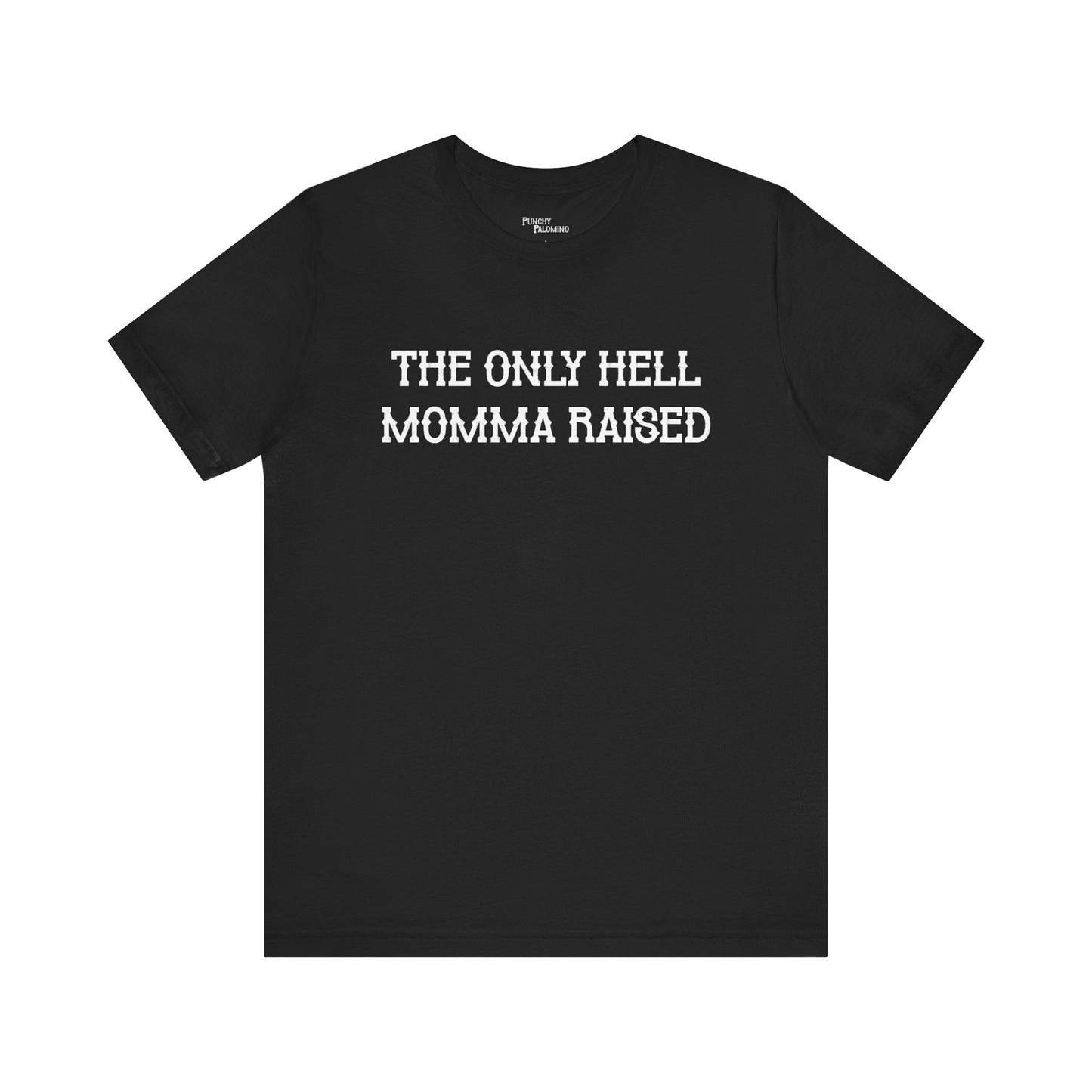 Hell Mama Raised Short Sleeve Tee