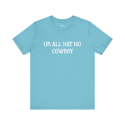 All Hat No Cowboy Short Sleeve Tee