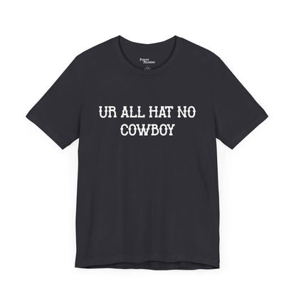 All Hat No Cowboy Short Sleeve Tee