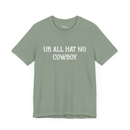 All Hat No Cowboy Short Sleeve Tee