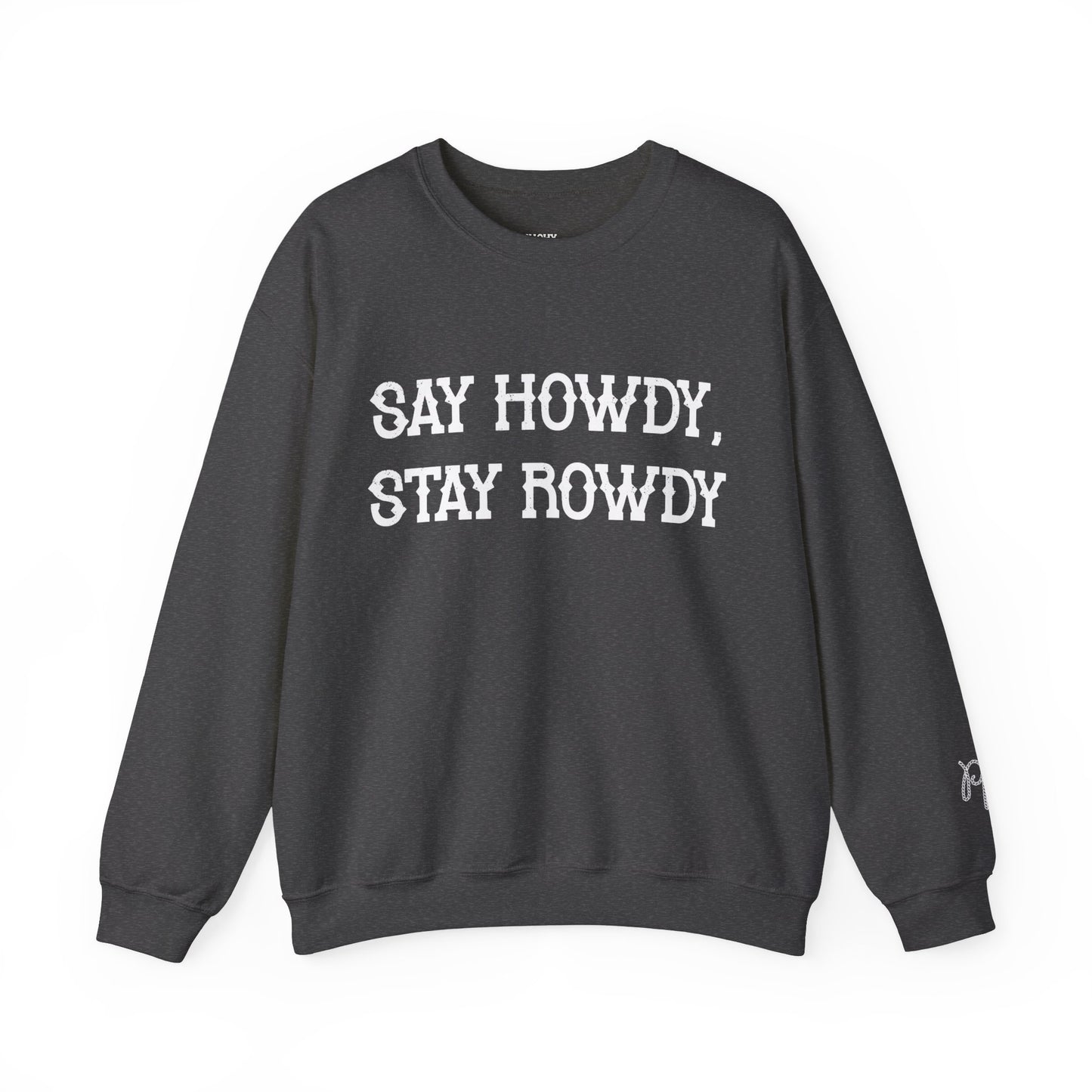 Howdy & Rowdy Sweatshirt