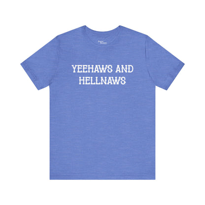 Yeehaws N Hellnaws Short Sleeve Tee