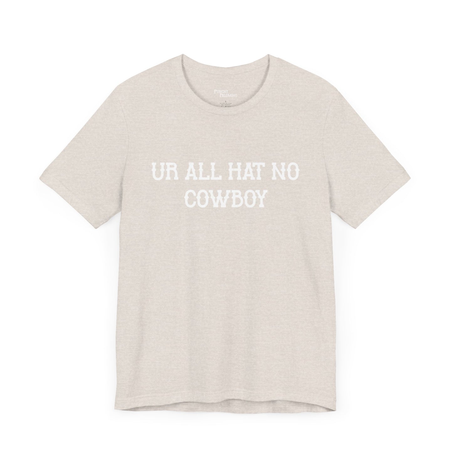 All Hat No Cowboy Short Sleeve Tee