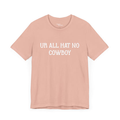 All Hat No Cowboy Short Sleeve Tee