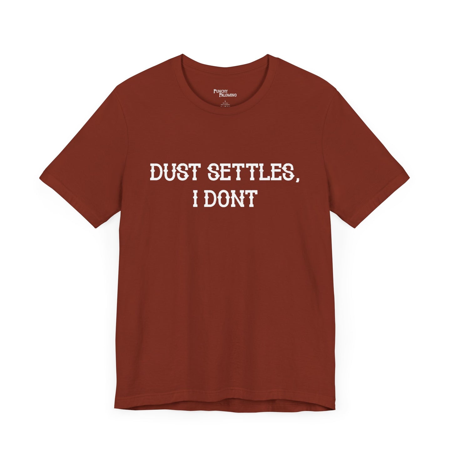 Dust Settles I Don't Short Sleeve Tee