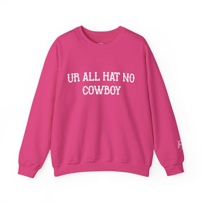 All Hat N No Cowboy Sweatshirt