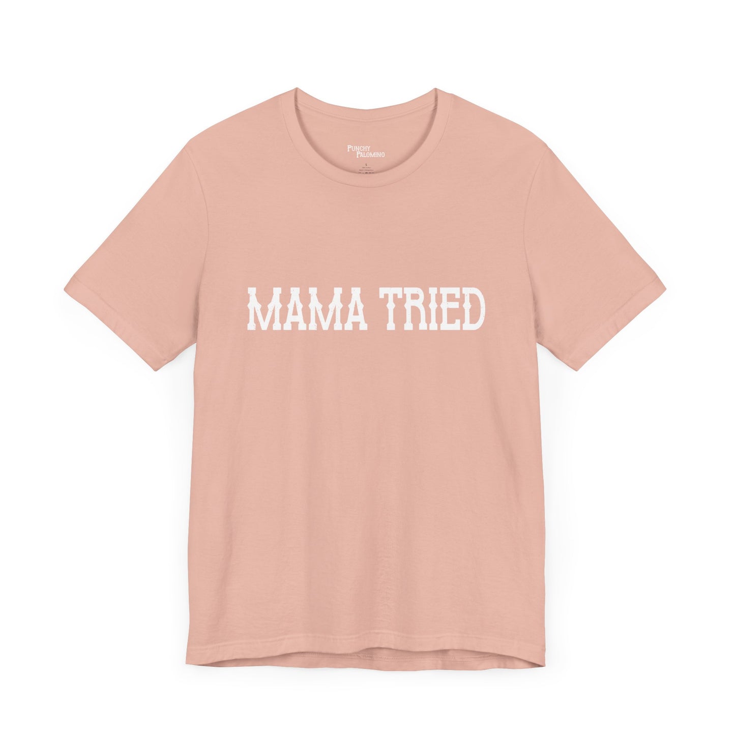 Mama Tried Short Sleeve Tee