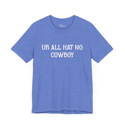 All Hat No Cowboy Short Sleeve Tee