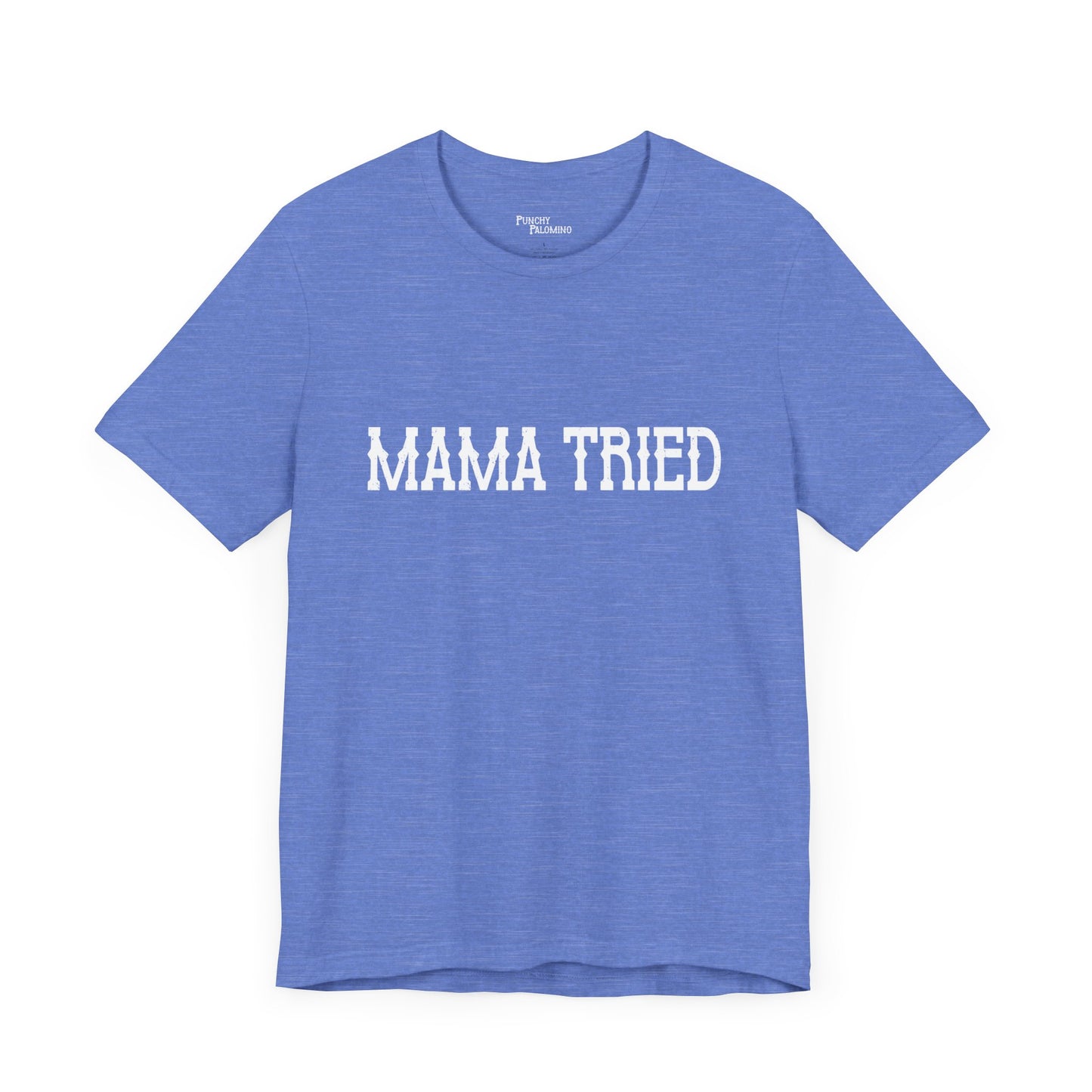 Mama Tried Short Sleeve Tee