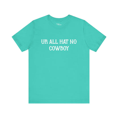 All Hat No Cowboy Short Sleeve Tee