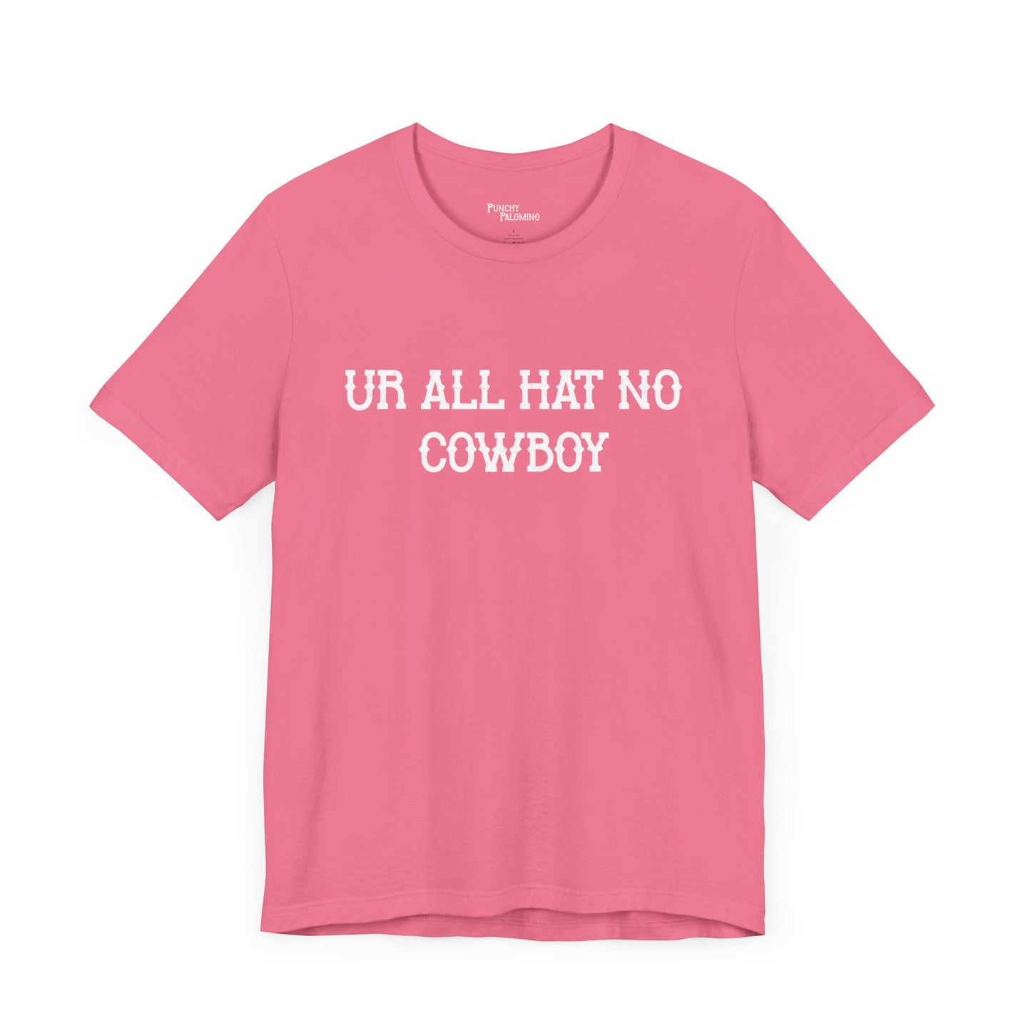 All Hat No Cowboy Short Sleeve Tee