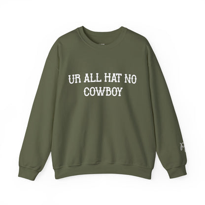 All Hat N No Cowboy Sweatshirt