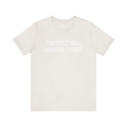 Hell Mama Raised Short Sleeve Tee